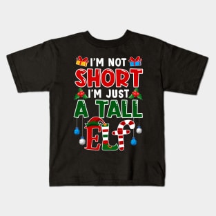 I_m Not Short I_m Just A Tall Elf Christmas Kids T-Shirt